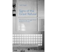 Signs of the Great Refusal: The Coming Struggle for a Postwork Society