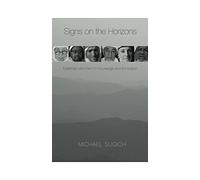 Signs on the Horizons: Meetings with Men of Knowledge and Illumination