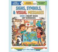 Signs, Symbols, & Visual Messages: Grade 1 Inquiry-Based Unit Worksheets: Grade 1 - 6-Week Open-and-Go Lesson Plans, International Symbols & ... Stories, Vocabulary, & Reflection Pages.