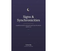 Signs & Synchronicities: A guided journal for noticing the quiet ways the universe speaks to us.