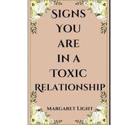 Signs You Are in a Toxic Relationship.: Learn to recognize warning signs, protect your heart, and reclaim your emotional peace.