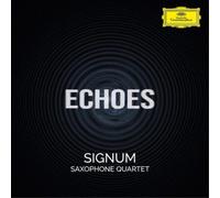 Signum Saxophone Quartet Signum Saxophone Quartet: Echoes (CD) Album