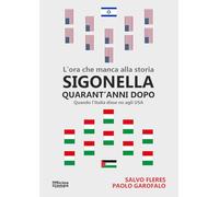 Sigonella quarant'anni dopo. L'ora che manca alla storia. Quando l'Italia disse no agli USA