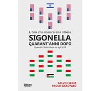 Sigonella quarant'anni dopo. L'ora che manca alla storia. Quando l'Italia disse no agli USA