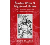 Sigrid Brauner Fearless Wives and Frightened Shrews (Tascabile)
