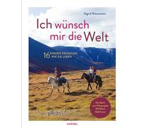 Sigrid Klausman Ich wünsch mir die Welt - 16 Kinder erzählen, (Copertina rigida)