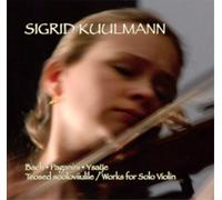 Sigrid Kuulmann Bach/Paganini/Ysaye: Works for Solo Violin (CD) Album