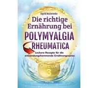 Sigrid Nesteren Die richtige Ernährung bei Polymyalgia Rheumatica: L (Tascabile)