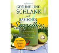 Sigrid Nesteren Gesund und Schlank mit Basischen Smoothies: Mit Deto (Tascabile)
