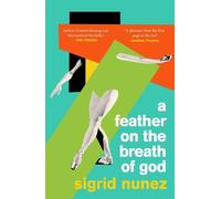 Sigrid Nunez A Feather on the Breath of God (Tascabile)