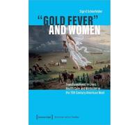 Sigrid Schonfelder "Gold Fever" and Women (Tascabile) American Culture Studies
