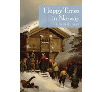 Sigrid Undset Happy Times in Norway (Tascabile)