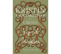 Sigrid Undset Kristin Lavransdatter - The Cross (Tascabile)