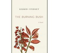 Sigrid Undset The Burning Bush (Copertina rigida)