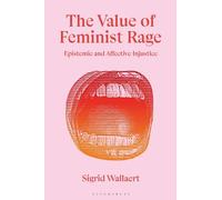 Sigrid Wallaert The Value of Feminist Rage (Copertina rigida)