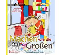 Sigrun Eder Dan Machen wie die Großen - Was Kinder und ihre Eltern ü (Tascabile)