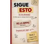Sigue esto (si te atreves): Un libro de retos para mentes despiertas