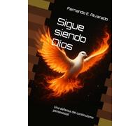 Sigue siendo Dios: Una defensa del continuismo pentecostal