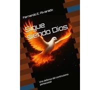 Sigue siendo Dios: Una defensa del continuismo pentecostal
