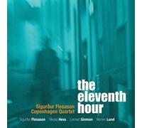 Sigurdur Flosason Copenhagen Quartet The Eleventh Hour (CD) Album