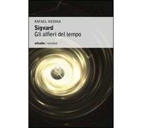 Sigvard. Gli alfieri del tempo
