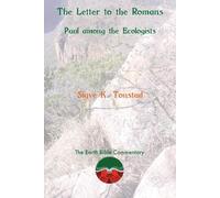 The Letter to the Romans: Paul among the Ecologists (Earth Bible Commentary)