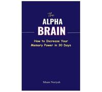 Siham Nuriyah The Alpha Brain (Tascabile)