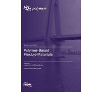 Sihang Zhang Jiangtao Xu Polymer-Based Flexible Materials (Copertina rigida)