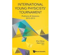 Sihui Wang International Young Physicists' Tournament: Problems & So (Tascabile)