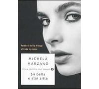 Sii bella e stai zitta. Perché l'Italia di oggi offende le donne