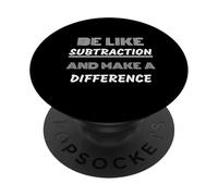 Sii come la sottrazione e fai la differenza Matematica Nerd PopSockets PopGrip Adesivo