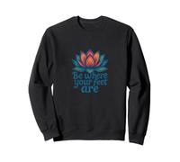 Sii Dove Sono i Tuoi Piedi, Fiore di Loto, Mindfulness Design Felpa