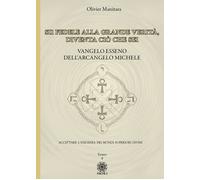 Vangelo esseno dell'arcangelo Michele. Vol. 9: Sii fedele alla grande verità, diventa ciò che sei