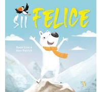 Sii felice. Ediz. a colori