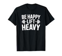 Sii Felice Lift Heavy Gym Motivation Maglietta