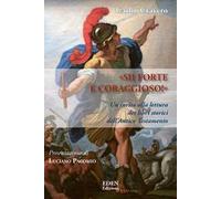 Libri Cravero Carlo - Sii Forte E Coraggioso. Un Invito Alla Lettura Dei Libri S