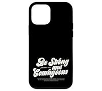 Sii forte e coraggioso versetto biblico cristiano Giosuè 1:9 Custodia per iPhone 12 mini