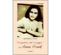«Sii gentile, abbi coraggio». Per Anna Frank