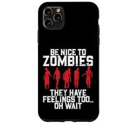 Sii gentile con gli zombi, hanno anche sentimenti Oh Aspetta Zombie Custodia per iPhone 11 Pro Max
