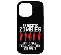 Sii gentile con gli zombi, hanno anche sentimenti Oh Aspetta Zombie Custodia per iPhone 13 Pro