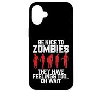 Sii gentile con gli zombi, hanno anche sentimenti Oh Aspetta Zombie Custodia per iPhone 16 Plus