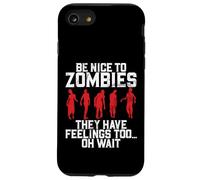 Sii gentile con gli zombi, hanno anche sentimenti Oh Aspetta Zombie Custodia per iPhone SE (2020) / 7 / 8