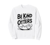 Sii Gentile con la Simpatica lontra, Amante degli Animali Felpa