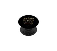 Sii gentile con la tua mente Psicologia della consapevolezza della salute mentale PopSockets PopGrip Adesivo