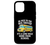 Sii gentile con l'autista dell'autobus È una lunga passeggiata a casa dalla scuola Custodia per iPhone 12/12 Pro