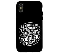 Sii gentile con me Probabilmente ho perso una discussione con un bambino Custodia per iPhone X/XS