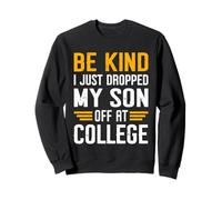 Sii Gentile Ho Appena Lasciato Mio Figlio al College per la Famiglia Felpa
