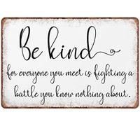 Sii gentile perché chiunque incontri sta combattendo una battaglia. Non so nulla di novità creative e divertenti. Decora la casa, il giardino, i caffè, gli uffici, i negozi, i bar e i club. Targa reg