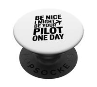 Sii gentile, potrei essere il tuo pilota Un giorno, umorismo aeronautico PopSockets PopGrip Adesivo