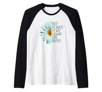 Sii Il Cambiamento, Tratta Il Mondo con dignità! Girasole Maglia con Maniche Raglan